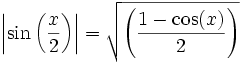 \left|\sin\left(\frac{x}{2}\right)\right| = \sqrt{\left(\frac{1 - \cos(x)}{2}\right)}