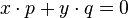 x \cdot p + y \cdot q = 0