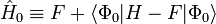  \hat{H}_{0} \equiv F+\langle\Phi_0| H-F | \Phi_0 \rangle