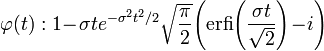 \varphi(t):1\!-\!\sigma te^{-\sigma^2t^2/2}\sqrt{\frac{\pi}{2}}\!\left(\textrm{erfi}\!\left(\frac{\sigma t}{\sqrt{2}}\right)\!-\!i\right)