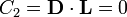  C_{2} = \mathbf{D} \cdot \mathbf{L} = 0 
