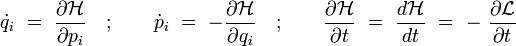  \dot{q}_i \ = \ \frac{\partial \mathcal{H}}{\partial p_i} \quad  ; \qquad \dot{p}_i \ = \ - \frac{\partial \mathcal{H}}{\partial q_i} \quad ; \qquad \frac{\partial \mathcal{H}}{\partial t  }  \ = \ \frac{d\mathcal{H}}{dt} \ = \ - \ \frac{\partial \mathcal{L} }{\partial t} 