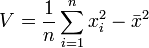 V=\frac1n\sum_{i=1}^nx_i^2-\bar x^2