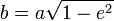 b = {a\sqrt{1-e^2} }