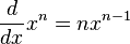 \frac{d}{dx} x^n = nx^{n-1} 