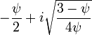 -\frac{\psi}{2}+i\sqrt{\frac{3-\psi}{4\psi}}\,