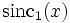 \operatorname{sinc}_1(x)