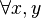 \forall x,y