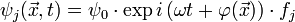 \psi_j (\vec{x},t) = \psi_0 \cdot \exp i \left ( \omega t + \varphi (\vec{x} ) \right ) \cdot f_j