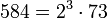 584 = 2^3 \cdot  73