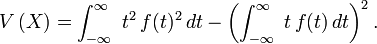 V\left(X\right) = \int_{-\infty}^{\infty}\ t^2\,f(t)^2\,dt-\left(\int_{-\infty}^{\infty}\ t\,f(t)\,dt\right)^2.