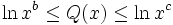{\ln x}^b \le Q(x) \le {\ln x}^c\,\!
