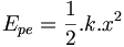 E_{pe}=\frac{1}{2}.k.x^2