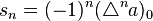 s_n = (-1)^n (\triangle^n a)_0