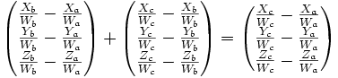 \left( \begin{matrix} \frac{X_b}{W_b}-\frac{X_a}{W_a}\\ \frac{Y_b}{W_b}-\frac{Y_a}{W_a}\\ \frac{Z_b}{W_b}-\frac{Z_a}{W_a} \end{matrix} \right)  + \left( \begin{matrix} \frac{X_c}{W_c}-\frac{X_b}{W_b}\\ \frac{Y_c}{W_c}-\frac{Y_b}{W_b}\\ \frac{Z_c}{W_c}-\frac{Z_b}{W_b} \end{matrix} \right)  = \left( \begin{matrix} \frac{X_c}{W_c}-\frac{X_a}{W_a}\\ \frac{Y_c}{W_c}-\frac{Y_a}{W_a}\\ \frac{Z_c}{W_c}-\frac{Z_a}{W_a} \end{matrix} \right)