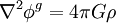 \nabla^2 \phi^g = 4 \pi G \rho