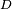 \scriptstyle{D}