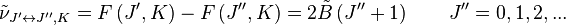  \tilde \nu_{J^{\prime}\leftrightarrow J^{\prime\prime},K} = F\left( J^{\prime},K \right) - F\left( J^{\prime\prime},K \right) = 2 \tilde B \left( J^{\prime\prime} + 1 \right) \qquad  J^{\prime\prime} = 0,1,2,...