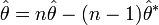 \hat\theta = n \hat\theta - (n-1) \hat\theta^\ast