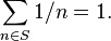\sum_{n\in S}1/n = 1.