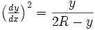 \begin{pmatrix}\frac{dy}{dx}\end{pmatrix}^2=\frac{y}{2R-y}