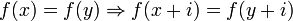 f(x)=f(y)\Rightarrow f(x+i)=f(y+i)