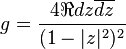 g=\frac{4\Re dz \overline{dz}}{(1-|z|^2)^2}