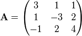 \mathbf A = \begin{pmatrix} 3 & 1 & 1\\ 1 & -3 & 2\\ -1 & 2 & 4\end{pmatrix} 