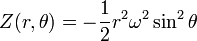 Z(r, \theta) = - \frac{1}{2} r^2 \omega^2 \sin^2\theta