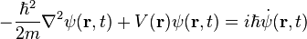  - \frac{\hbar^2}{2m} \nabla^2 \psi(\mathbf{r}, t) + V(\mathbf{r}) \psi(\mathbf{r}, t) = i \hbar \dot{\psi}(\mathbf{r}, t)