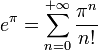 e^\pi = \sum_{n = 0}^{+\infty} {\pi^n \over n!}