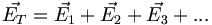  \vec{E_T} = \vec{E_1} + \vec{E_2} + \vec{E_3} + ... 