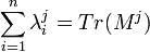 \sum_{i=1}^n \lambda_i^j=Tr(M^j)