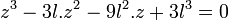  z^3 - 3l.z^2 - 9l^2.z + 3l^3 = 0 ~