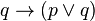 q \to (p \lor q)