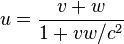 u = {v + w \over 1 + v w / c^2}