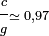 \displaystyle \frac{\scriptstyle c}{\scriptstyle g}\scriptstyle  \simeq \;0,97