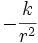 - \frac{k}{r^2}\,