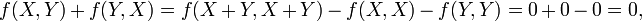 f(X,Y)+f(Y,X)=f(X+Y,X+Y)-f(X,X)-f(Y,Y)=0+0-0=0,\,