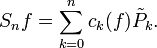 S_nf=\sum_{k=0}^n c_k(f)\tilde P_k.