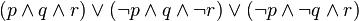(p \land q \land r) \lor (\lnot p \land q \land \lnot r) \lor (\lnot p \land \lnot q \land r)