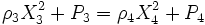 \rho_3 X_3^2 + P_3 = \rho_4 X_4^2+P_4