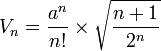 V_n=\frac{a^n}{n!}\times\sqrt\frac{n+1}{2^n}