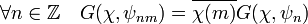  \forall n \in \mathbb Z \quad G(\chi, \psi_{nm})=\overline{\chi(m)} G(\chi,\psi_n) \;