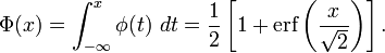 \Phi(x) = \int_{-\infty}^{x} \phi(t)\ dt = \frac{1}{2} \left[ 1 + \text{erf} \left(\frac{x}{\sqrt{2}}\right)\right].