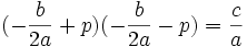 (-\frac{b}{2a } + p)(-\frac{b}{2a } - p) = \frac ca ~