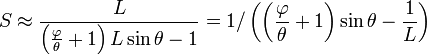  S  \approx \frac{L}{\left(\frac{\varphi}{\theta}+1\right) L \sin \theta - 1}  = 1/\left( \left( \frac{\varphi}{\theta} + 1 \right) \sin \theta - \frac{1}{L} \right) 
