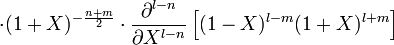 \cdot (1+X)^{-\frac{n+m}{2}} \cdot \frac{\partial^{l-n}}{\partial X^{l-n}} \left [ (1-X)^{l-m} (1+X)^{l+m} \right ]