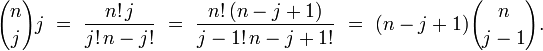  {n \choose j}j\ =\ \frac{n!\,j}{j!\,n-j!}\ =\ \frac{n!\,(n-j+1)}{j-1!\,n-j+1!}\ =\ (n-j+1){n \choose  j-1}. 