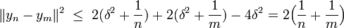 \| y_n - y_m \|^2 \; \le \; 2(\delta^2 + \frac 1n) + 2(\delta^2 + \frac 1m) - 4\delta^2=2\Big( \frac 1n + \frac 1m\Big)